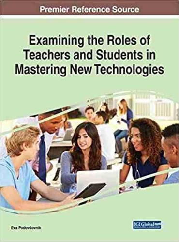 Cover image for Examining the Roles of Teachers and Students in Mastering New Technologies