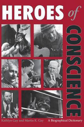 Heroes of Conscience: A Biographical Dictionary