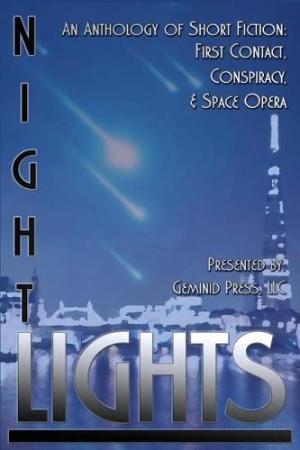 Cover image for Night Lights: An Anthology of Short Fiction: First Contact, Conspiracy, and Space Opera