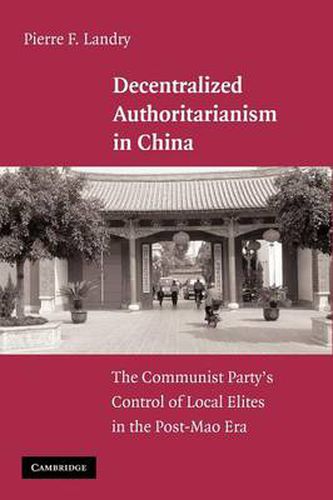 Cover image for Decentralized Authoritarianism in China: The Communist Party's Control of Local Elites in the Post-Mao Era