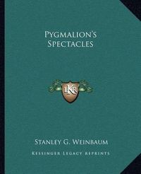 Cover image for Pygmalion's Spectacles