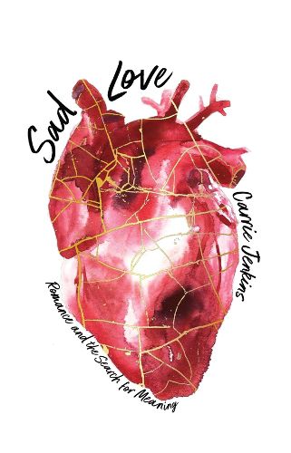 Cover image for Sad Love: Romance and the Search for Meaning