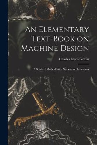 Cover image for An Elementary Text-Book on Machine Design