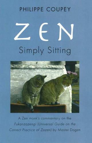 Cover image for Zen, Simply Sitting: A Zen Monk's Commentary on the Fukanzazengi by Master Dogen