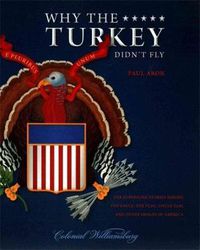 Cover image for Why the Turkey Didn't Fly - The Surprising Stories  Behind the Eagle, the Flag, Uncle Sam, and Other Images of America