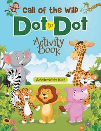 Cover image for Call of the Wild Dot to Dot Activity Book