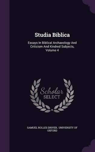 Cover image for Studia Biblica: Essays in Biblical Archaeology and Criticism and Kindred Subjects, Volume 4