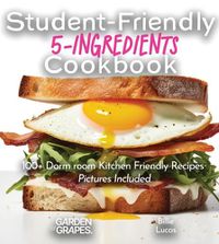 Cover image for Student-Friendly 5-Ingredient Cookbook