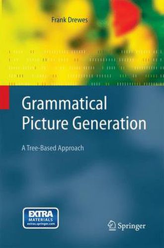 Cover image for Grammatical Picture Generation: A Tree-Based Approach