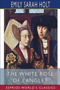 Cover image for The White Rose of Langley (Esprios Classics)