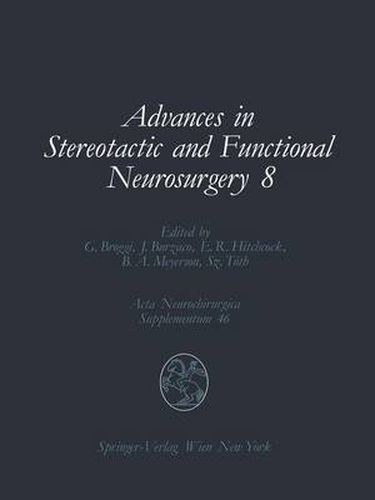 Cover image for Advances in Stereotactic and Functional Neurosurgery 8: Proceedings of the 8th Meeting of the European Society for Stereotactic and Functional Neurosurgery, Budapest 1988