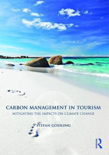 Cover image for Carbon Management in Tourism: Mitigating the Impacts on Climate Change