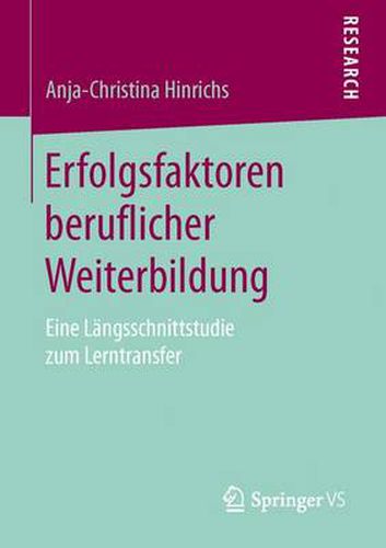 Cover image for Erfolgsfaktoren beruflicher Weiterbildung: Eine Langsschnittstudie zum Lerntransfer