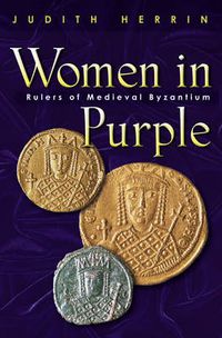 Cover image for Women in Purple: Rulers of Medieval Byzantium