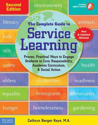 Cover image for The Complete Guide to Service Learning: Proven, Practical Ways to Engage Students in Civic Responsibility, Academic Curriculum, & Social Action