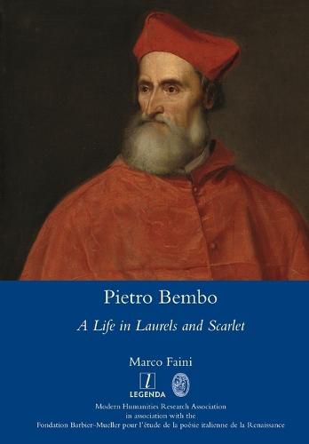 Cover image for Pietro Bembo: A Life in Laurels and Scarlet