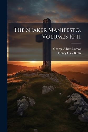 Cover image for The Shaker Manifesto, Volumes 10-11