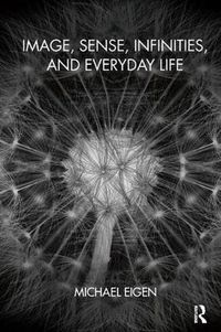 Cover image for Image, Sense, Infinities, and Everyday Life