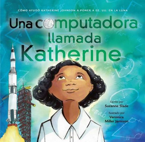 Cover image for Una Computadora Llamada Katherine: Como Ayudo Katherine Johnson a Poner a Ee.Uu. En La Luna