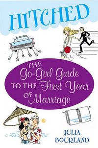 Cover image for Hitched: The Go-Girl Guide to the First Year of Marriage