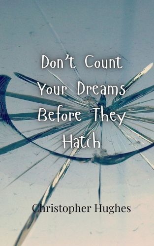 Cover image for Don't Count Your Dreams Before They Hatch