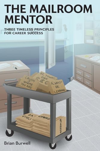 Cover image for The Mailroom Mentor: Three Timeless Principles for Career Success