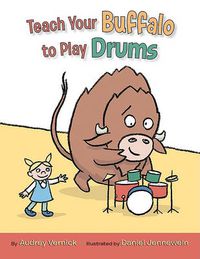 Cover image for Teach Your Buffalo to Play Drums