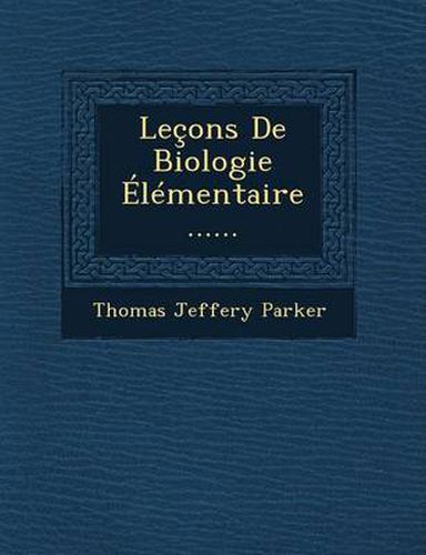 Lecons de Biologie Elementaire ......