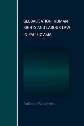 Cover image for Globalisation, Human Rights and Labour Law in Pacific Asia