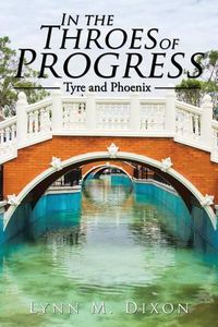 Cover image for In the Throes of Progress: Tyre and Phoenix