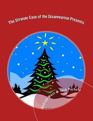 The Strange Case of the Disappearing Presents: A Christmas Mystery Party for Kids 10-13 Years Old