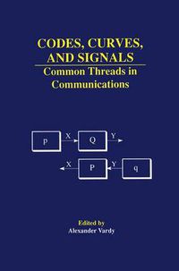 Cover image for Codes, Curves, and Signals: Common Threads in Communications