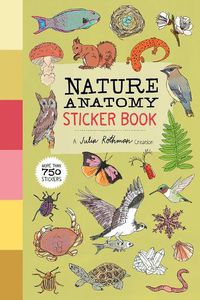 Cover image for Nature Anatomy Sticker Book: A Julia Rothman Creation; More Than 750 Stickers