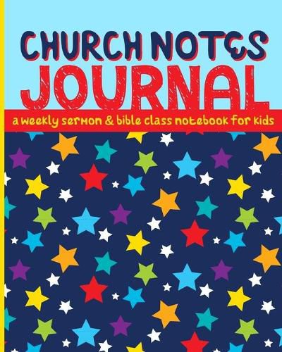 Cover image for Church Notes Journal: A Weekly Sermon and Bible Class Notebook for Kids