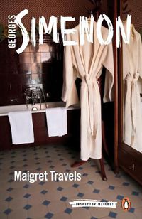 Cover image for Maigret Travels: Inspector Maigret #51
