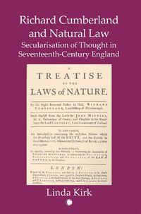 Cover image for Richard Cumberland and Natural law: Secularisation of Thought in Seventeenth-Century England