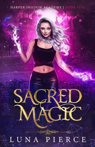 Cover image for Sacred Magic: Harper Shadow Academy (Book Five)