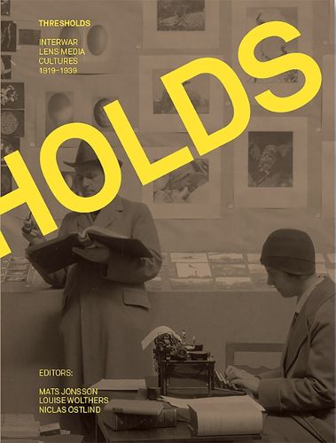 Cover image for THRESHOLDS: Interwar Lens Media Cultures 1919-1939