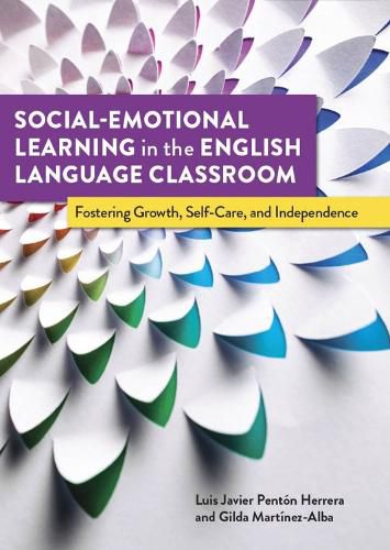Cover image for Social-Emotional Learning in the English Language Classroom: Fostering Growth, Self-Care, and Independence