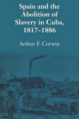 Cover image for Spain and the Abolition of Slavery in Cuba, 1817-1886