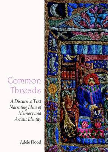 Cover image for Common Threads: A Discursive Text Narrating Ideas of Memory and Artistic Identity