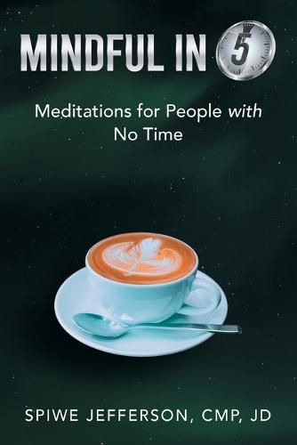 Cover image for Mindful in 5: Meditations for People with No Time