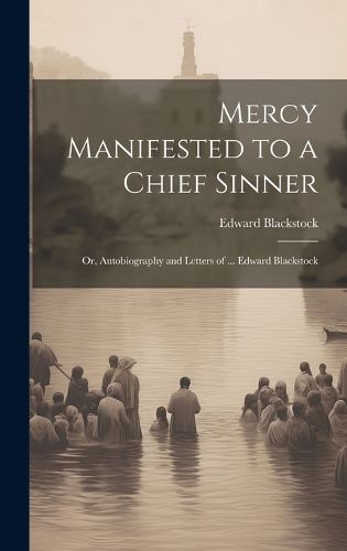 Cover image for Mercy Manifested to a Chief Sinner