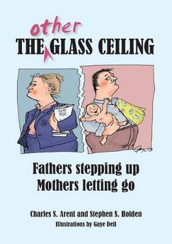 Cover image for The Other Glass Ceiling: Fathers Stepping Up, Mothers Letting Go