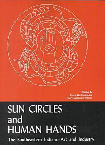 Sun Circles and Human Hands: The Southeastern Indians - Art and Industries