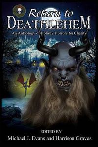 Cover image for Return to Deathlehem: An Anthology of Holiday Horrors for Charity