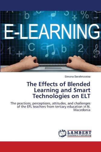 Cover image for The Effects of Blended Learning and Smart Technologies on ELT