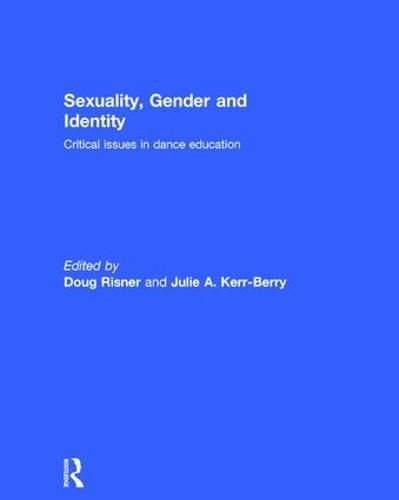 Sexuality, Gender and Identity: Critical issues in dance education