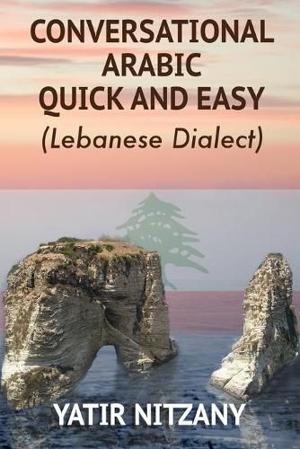 Cover image for Conversational Arabic Quick and Easy: Lebanese Dialect