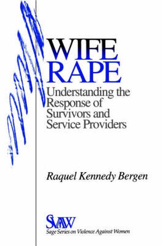 Cover image for Wife Rape: Understanding the Response of Survivors and Service Providers